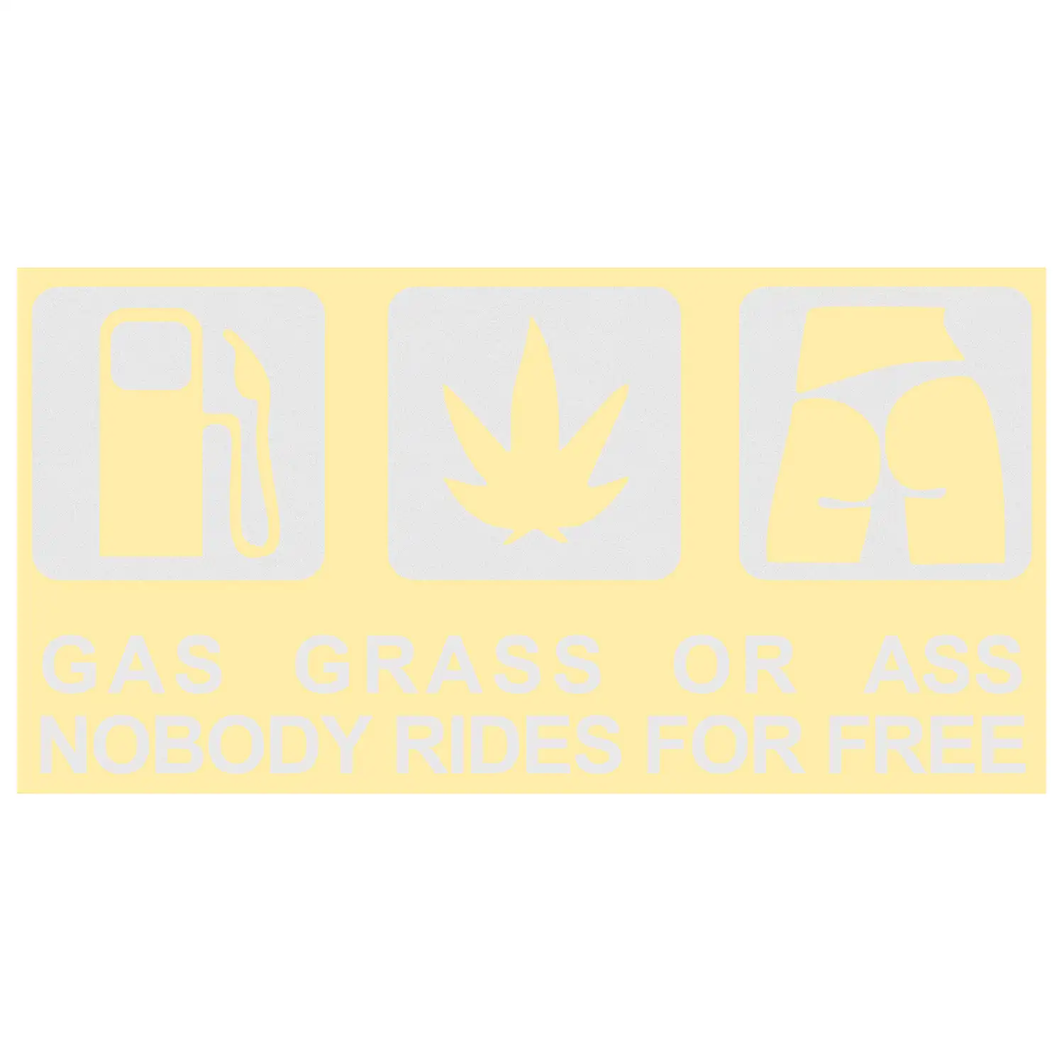 Gass Grass or Ass Sticker